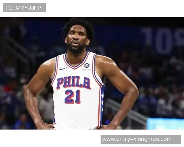 恩比德半场表现低迷仅得8分罚球救场难掩投篮失准